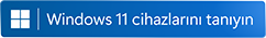 Windows 11 cihazlarını tanıyın.